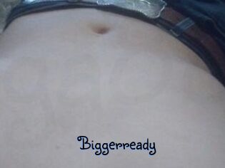 Biggerready