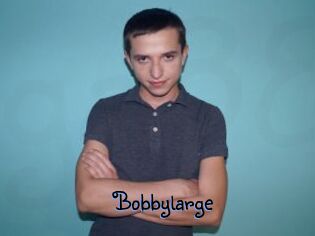 Bobbylarge