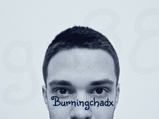 Burningchadx