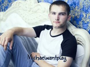 Michaelwantplay