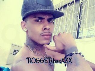 ROGGERbadXXX