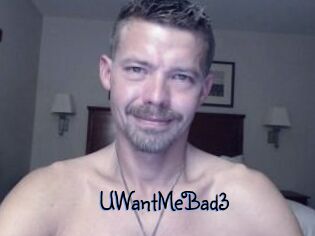 UWantMeBad3