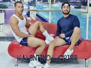 VALENTINOandCRISS